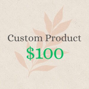 Custom Product $100