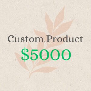 Custom Product $5000