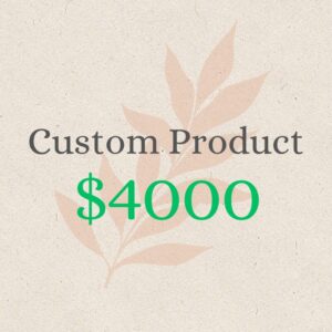 Custom Product $4000